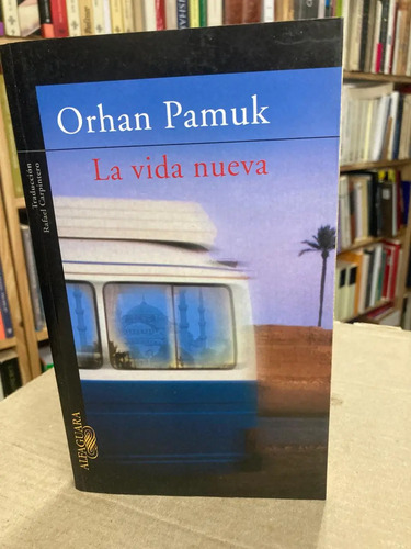 La Vida Nueva - Orhan Pamuk