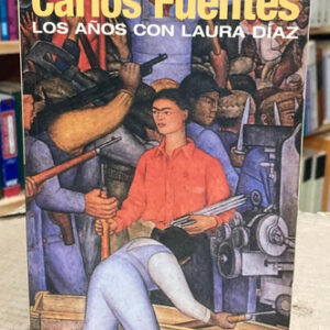 Los Años Con Laura Díaz - Carlos Fuentes