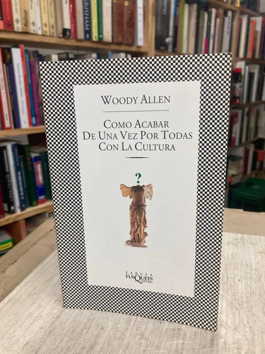 producto_639279630857649183_0 Como Acabar De Una Vez Por Todas Con La Cultura -woody Allen