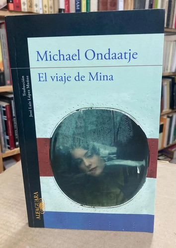 El Viaje De Mina - Michael Ondaatje
