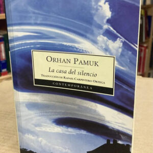 La Casa Del Silencio - Orhan Pamuk