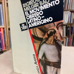 El Movimiento Obrero Latino-americano / Ricardo Melgar