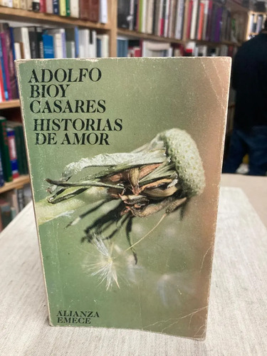 Historias De Amor - Adolfo Bioy Casares