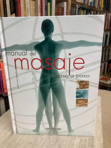 Manual Del Masaje - José M. Sanz Mengíbar
