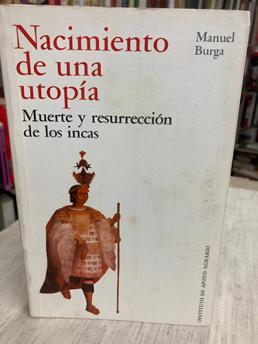 Nacimiento De Una Utopía - Manuel Burga