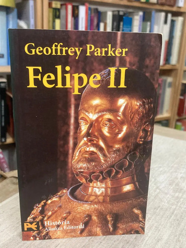 Felipe Ii - Geoffrey Parker