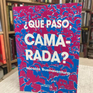 producto_639279635117694025_0 ¿qué Paso, Camarada? - Nicolás Buenaventura