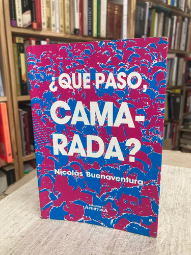 ¿qué Paso, Camarada? - Nicolás Buenaventura