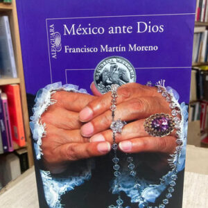 producto_639279635749929069_0 México Ante Dios - Francisco Martín Moreno
