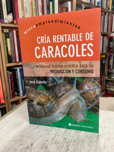 Cría Rentable De Caracoles - José Gabetta