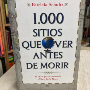 producto_639279636525276750_0 1000 Sitios Que Ver Antes De Morir - Patricia Schultz