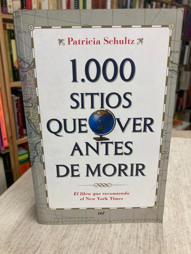 producto_639279636525276750_0 1000 Sitios Que Ver Antes De Morir - Patricia Schultz