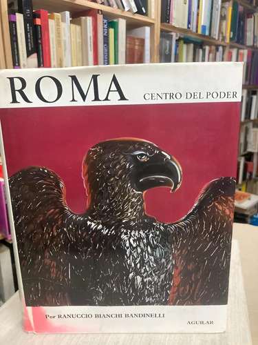 Roma: Centro Del Poder - Ranuccio Bianchi Bandinelli