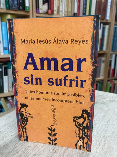 Amar Sin Sufrír - María Jesús Álava Reyes