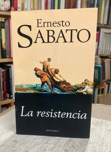La Resistencia - Ernesto Sabato