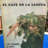 El Café En La Lengua - Luis Eduardo Alvarez Henao