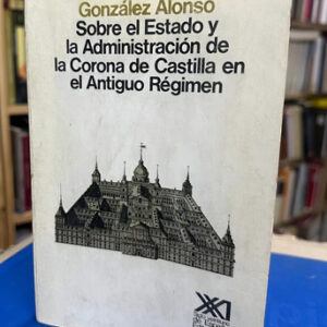 producto_639279641369875329_0 Sobre La Administración De La Corona De Castilla