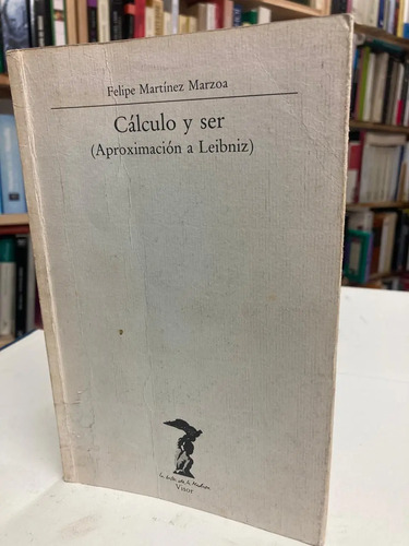 Cálculo Y Ser - Felipe Martínez Marzoa