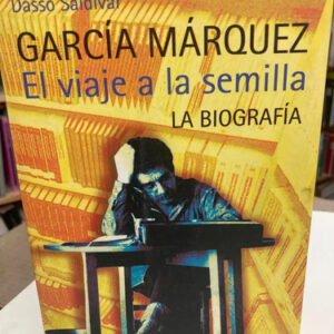 García Márquez: El Viaje A La Semilla, La Biografía