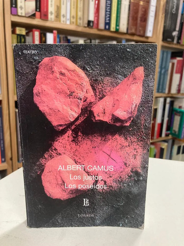 Los Justos, Los Poseídos - Albert Camus