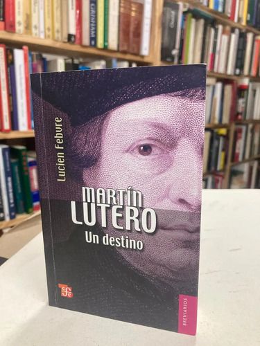 Martín Lutero: Un Destino - Lucien Febure