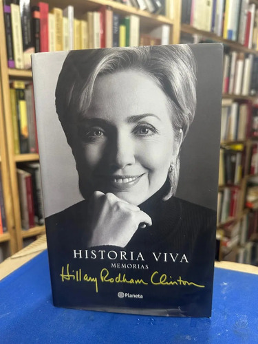 Historia Viva - Memorias // Hillary Rodham Clinton