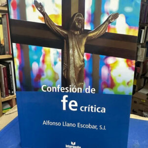 Confesiones De Fe Crítica - Alfonso Llano Escobar
