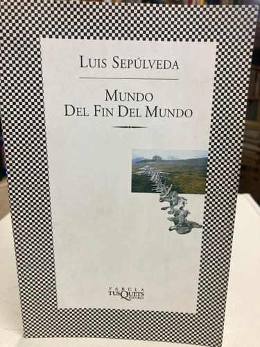 Mundo Del Fin Del Mundo - Luis Sepulveda