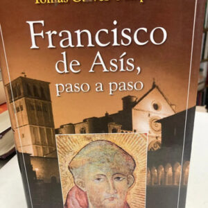 Francisco De Asís,paso A Paso - Tomás Gálvez Campos