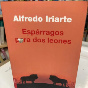 producto_639279646984338232_0 Espárragos Para Dos Leones - Alfredo Iriarte