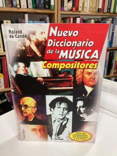 Nuevo Diccionario De La Música: Compositores Y Obras