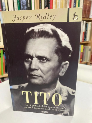 Tito: Biografía Del Líder Comunista - Fasper Ridley