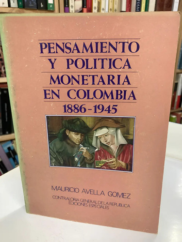 producto_639279649544929375_0 Pensamiento Y Política Monetaria En Colombia 1886-1945