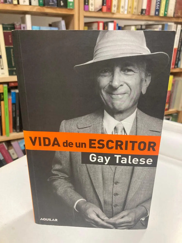 Vida De Un Escritor - Gay Talese