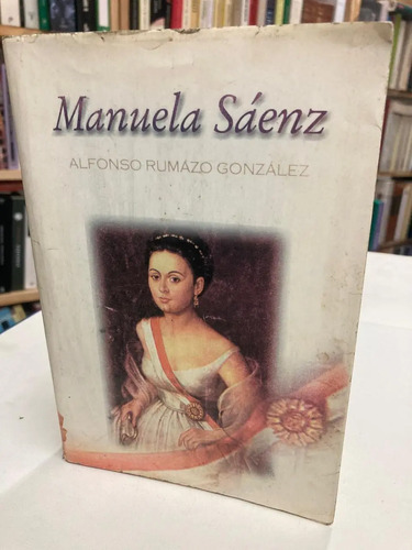 Manuela Sáenz - Alfonso Rumazo González
