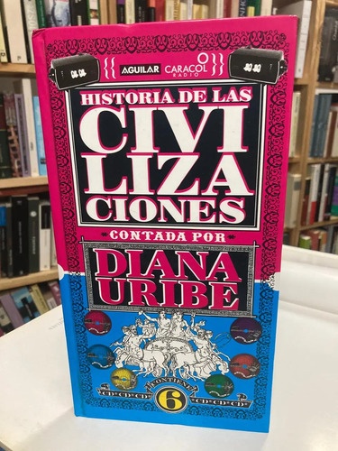 Historia De Las Civilizaciones Contadas Por Diana Uribe