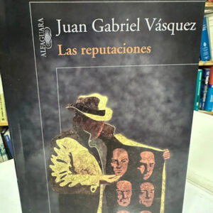 producto_639279653814120990_0 Las Reputaciones - Juan Gabriel Vásquez