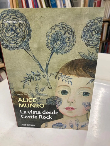 La Vista Desde Castle Rock - Alice Munro