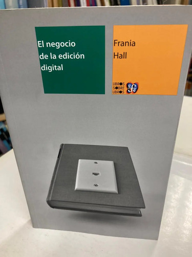 El Negocio De La Edición Digital - Frania Hall