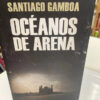 Océanos De Arena - Santiago Gamboa