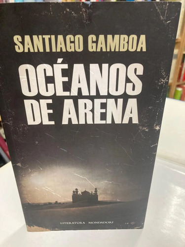 Océanos De Arena - Santiago Gamboa