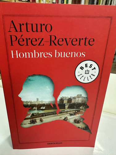 Hombres Buenos, De Arturo Perez-reverte.
