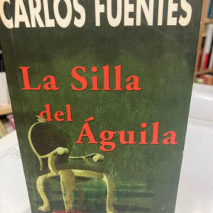 producto_639279657915254648_0 La Silla Del Águila - Carlos Fuentes