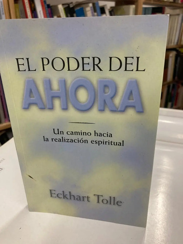 El Poder Del Ahora - Eckhart Tolle