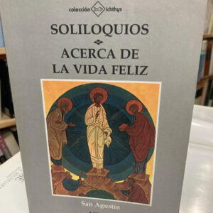 Acerca De La Vida Feliz - Soliloquios