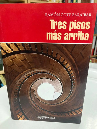 Tres Pisos Más Arriba - Ramón Cote Baraibar