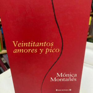 Veintitantos Amores Y Pico - Mónica Montañez