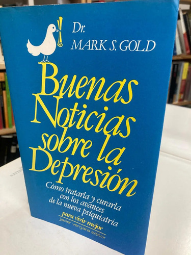 Buenas Noticias Sobre La Depresión - Dr. Mark S. Gold