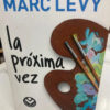 La Próxima Vez - Marc Levy
