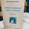 Libros Colombianos Raros Y Curiosos - Ignacio Rodriguez G.